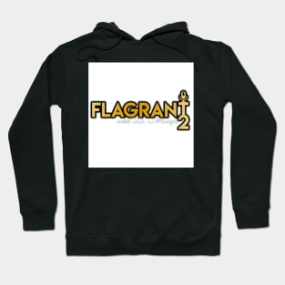 Flagrant 2 w/ D. Murph Hoodie